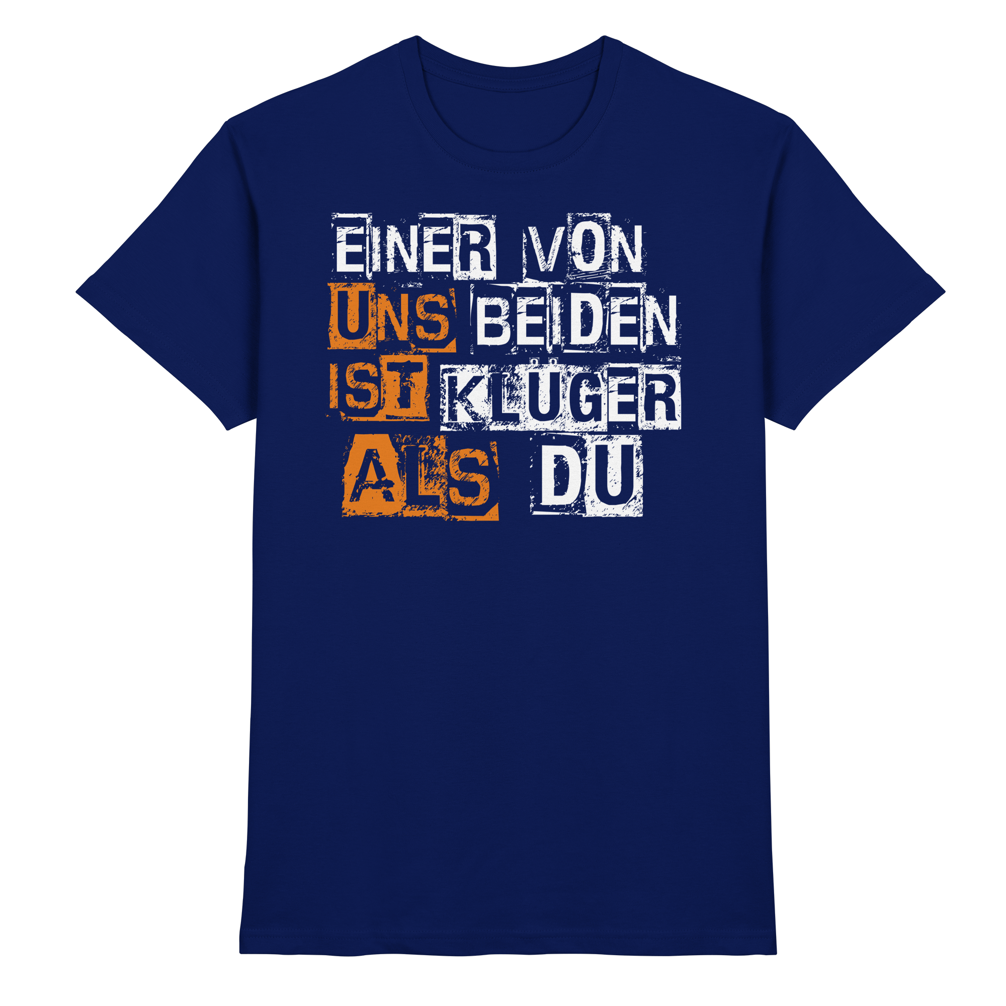 Lustige Sprüche EINER VON UNS BEIDEN - Premium Shirt