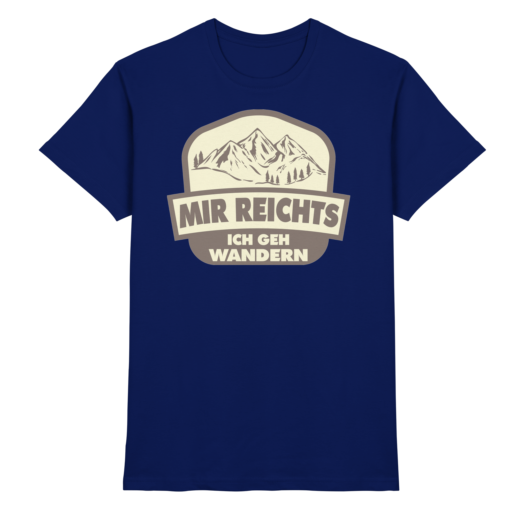 MIR REICHTS ICH GEHE WANDERN - Premium Shirt