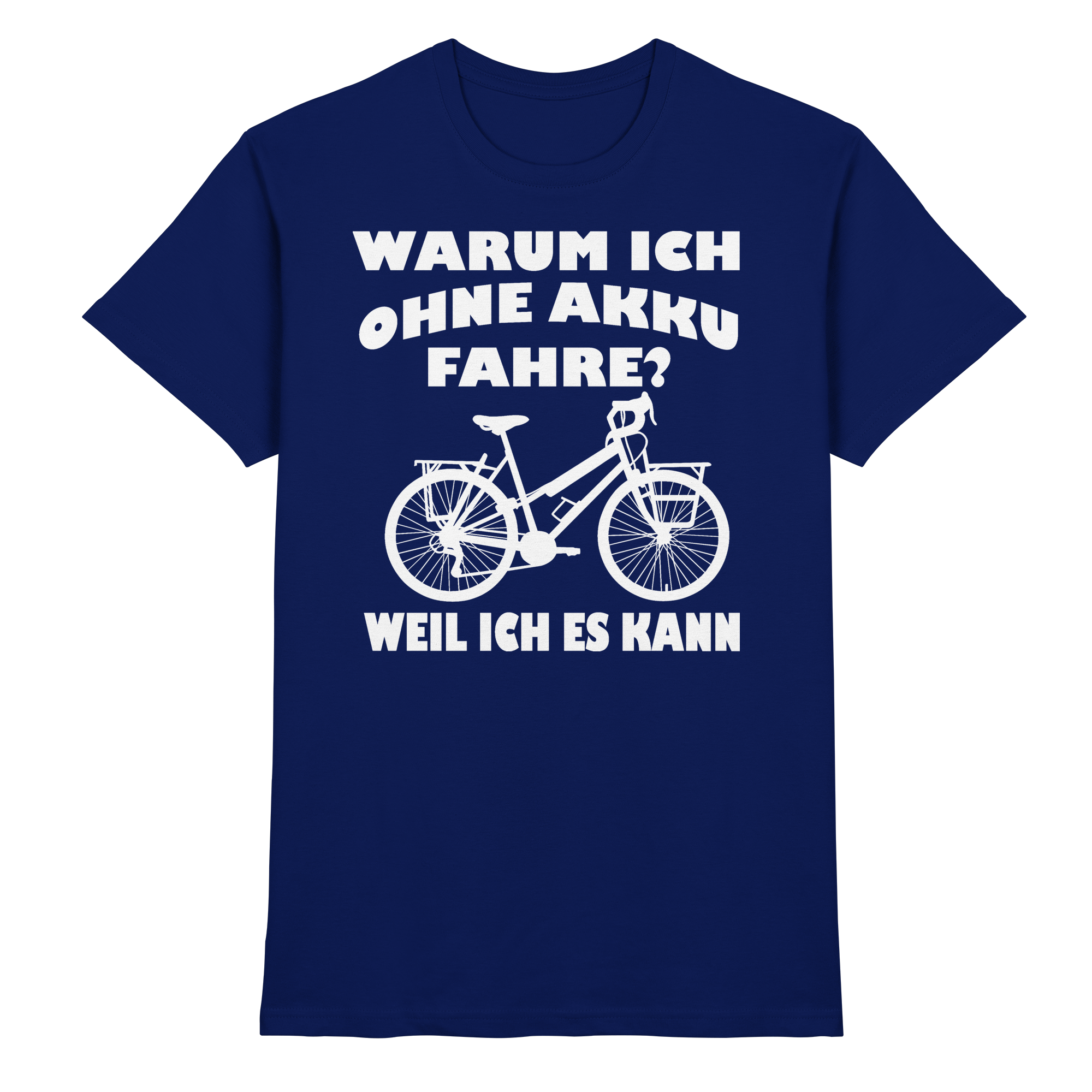 Fahrrad Akku Lustige Sprüche - Premium Shirt