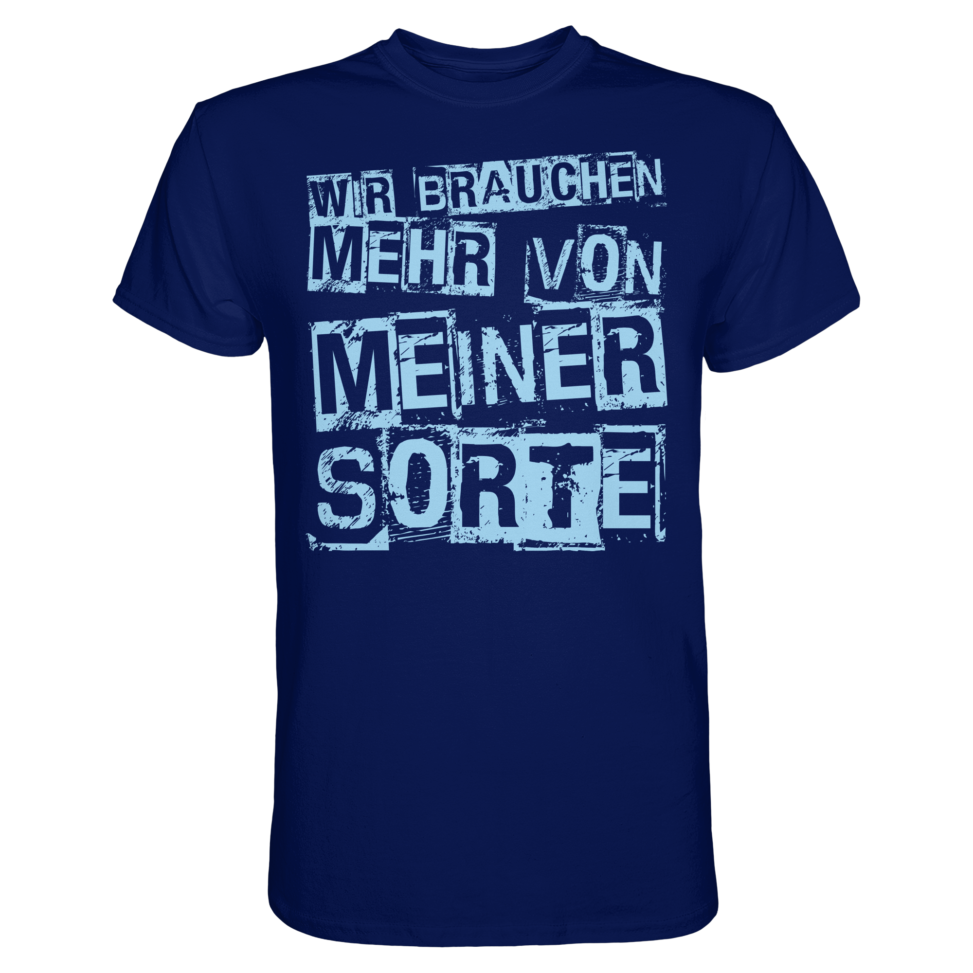 Lustige Sprüche WIR BRAUCHEN MEHR VON MEINER SORTE - Premium Shirt