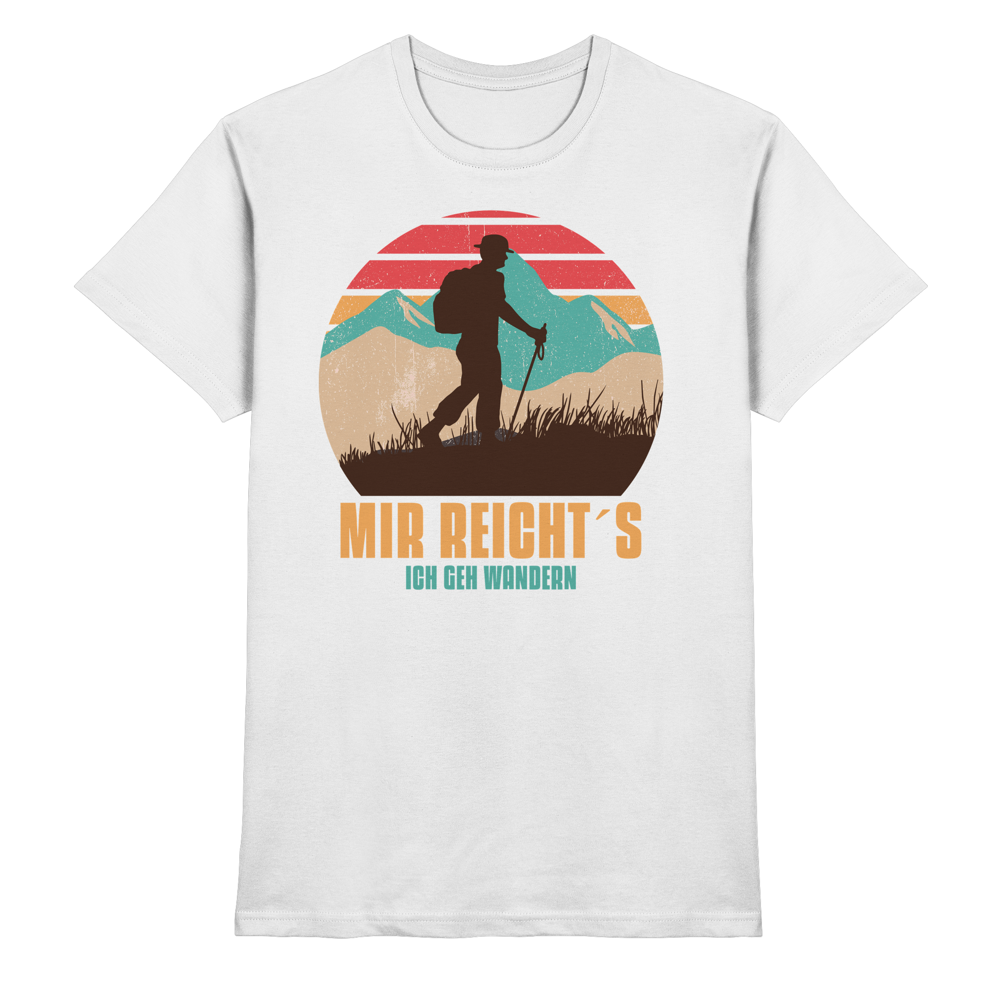 MIR REICHTS ICH GEH WANDERN - Premium Shirt