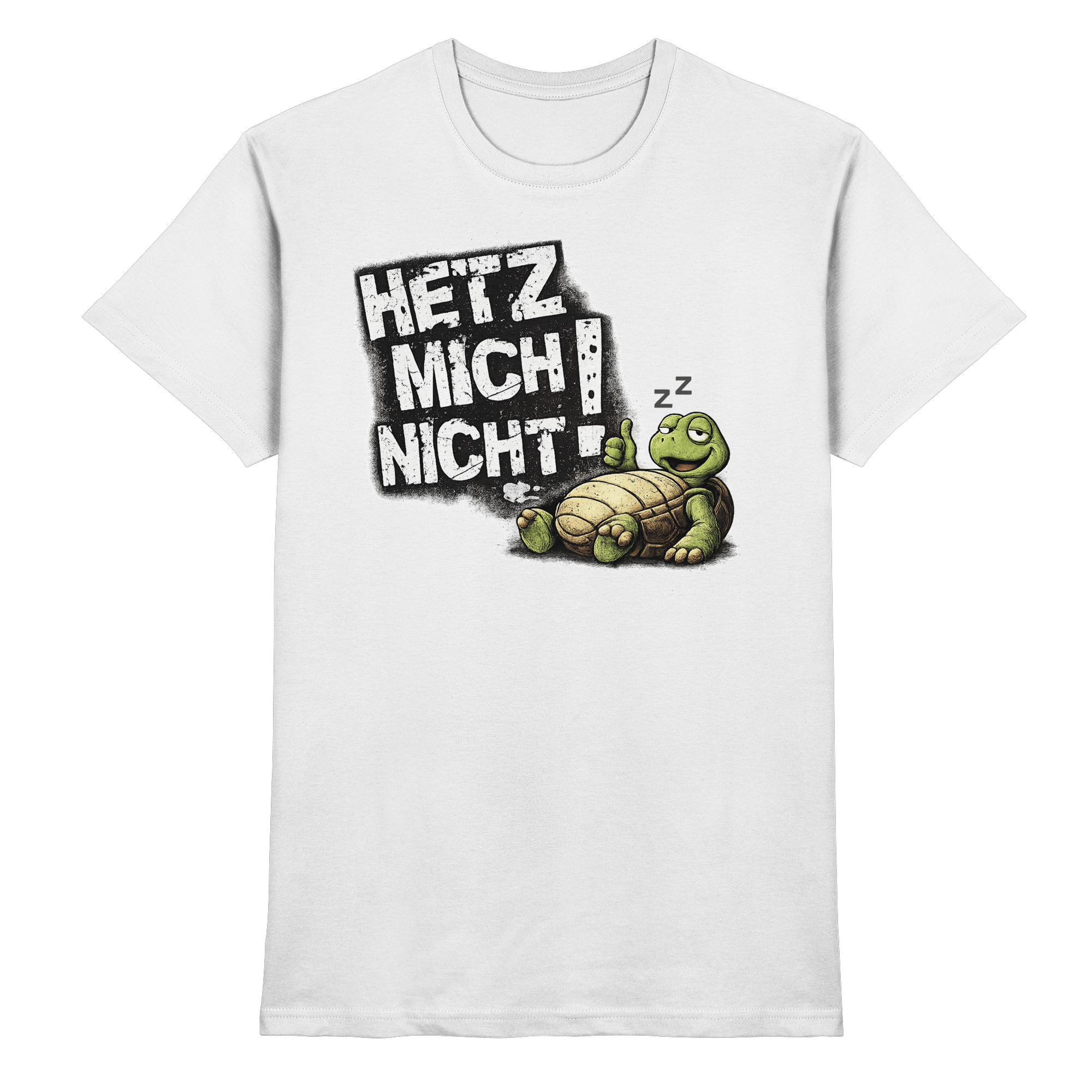 Lustige Sprüche HETZ MICH NICHT - Premium Shirt